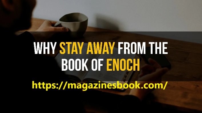 why stay away from the book of enoch